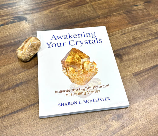 Awakening Your Crystals • Activate the higher potential